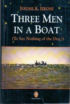 Three Men In a Boat by Jerome K. Jerome