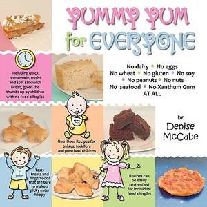 Yummy Yum for Everyone: A Childrens Allergy Cookbook (Completely Dairy-Free, Egg-Free, Wheat-Free, Gluten-Free, Soy-Free, Peanut-Free, Nut-Fre by Denise McCabe