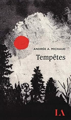 Tempêtes by Andrée A. Michaud