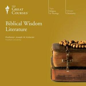 Biblical Wisdom Literature by Joseph W. Koterski
