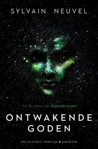 Ontwakende goden by Sylvain Neuvel