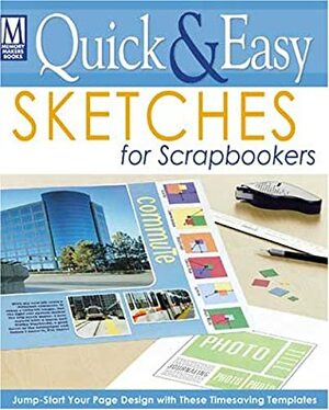 Quick & Easy Sketches for Scrapbookers by Memory Makers
