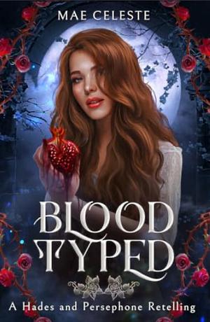 Blood Typed by Mae Celeste