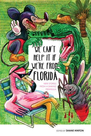 We Can't Help It If We're From Florida by Michael J. Seidlinger, Shane Hinton