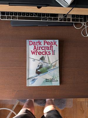 Dark Peak Aircraft Wrecks 1 by Roni Wilkinson, Ron Collier