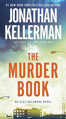 The Murder Book: An Alex Delaware Novel by Jonathan Kellerman