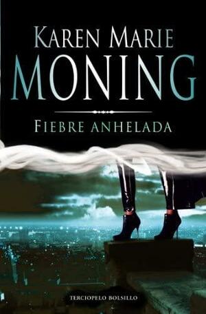 Fiebre Anhelada by Karen Marie Moning