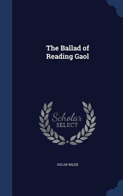 The Ballad of Reading Gaol by Oscar Wilde