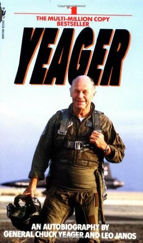 Yeager: An Autobiography by Leo Janos, Chuck Yeager