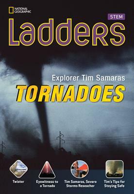 Ladders Science 4: Explorer Tim Samaras: Tornadoes (Below-Level) by National Geographic Learning