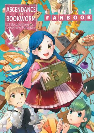 Ascendance of a Bookworm: Fanbook 1 by Miya Kazuki