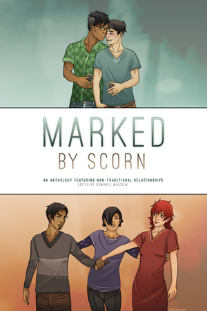 Marked by Scorn: An Anthology Featuring Non-Traditional Relationships by Rochelle Potkar, G.K. Hansen, Kelly Burke, Dana L. Stringer, Sara Dobie Bauer, D.J. Tyrer, Viny, Mo Reynolds, Kiki Nicole, Jeremiah Murphy, Baylea Jones, Men Pechet, Donnelle Belanger-Taylor, Terry Sanville, Karen Sylvia Rockwell, Tara Calaby, Vanessa Ng, Rebecca Lloyd Freeman, Jude Ortega, Adan Ramie, Shruti Sareen, Jo Wu, Eve Kenneally, Khadija Anderson, Taylor Lyn Carmen, Kawika Guillermo, Dominica Malcolm, Tom Trumpinski, Cathy Bryant, Tom Nolan, Cindy Stauffer, Rumaizah Abu Bakar