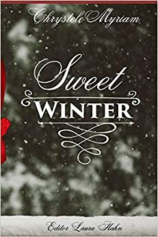 Sweet Winter by Laura Hahn, Chrystele Myriam