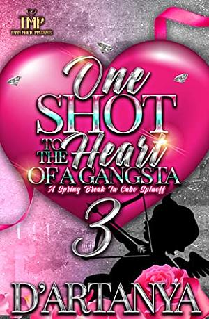 ONE SHOT TO THE HEART OF A GANGSTA 3 by D'artanya