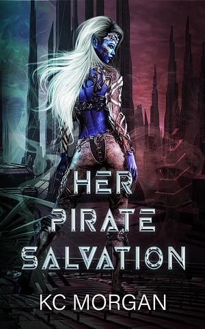 Her Pirate Salvation by K.C. Morgan