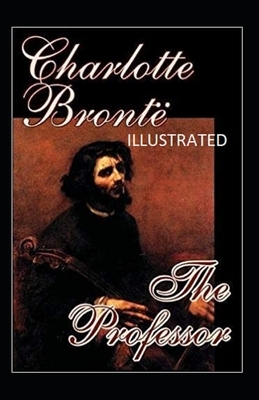 The Professor Illustrated by Charlotte Brontë