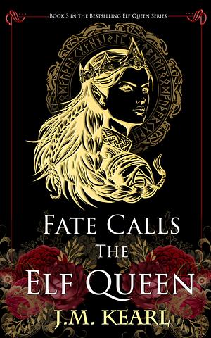 Fate Calls the Elf Queen by J.M. Kearl