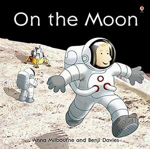 On The Moon by Anna Milbourne