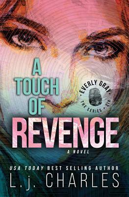 A Touch of Revenge: An Everly Gray Adventure by L. J. Charles