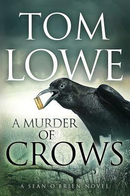 A Murder of Crows by Tom Lowe