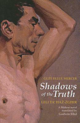 Shadows of the Truth by Godwin Ellul