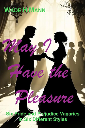 May I have the pleasure by Wade H. Mann