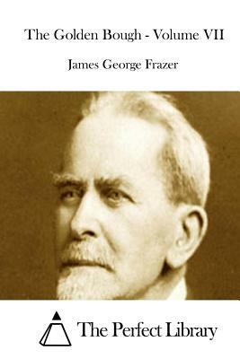 The Golden Bough - Volume VII by James George Frazer