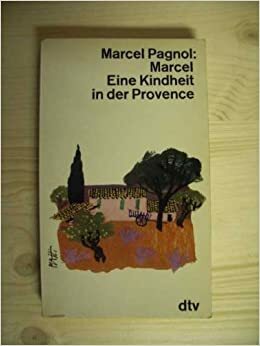 Eine Kindheit in der Provence by Marcel Pagnol