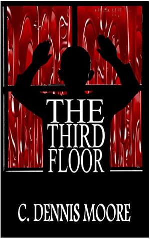 The Third Floor by C. Dennis Moore