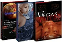 Vegas Bites, Vegas Bites Back, Vegas Bites: Three of a Kind by Seressia Glass, Natalie Dunbar, L.A. Banks, J.M. Jeffries, Monique Lamont