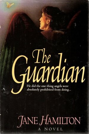 The Guardian by Jane Hamilton