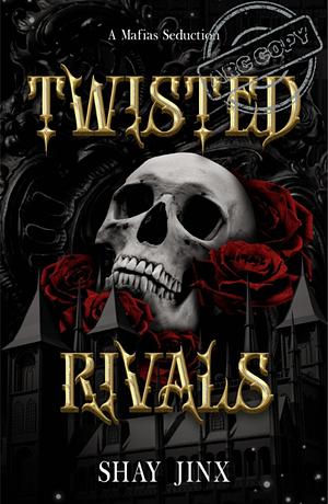 Twisted rivals by Shay jinx