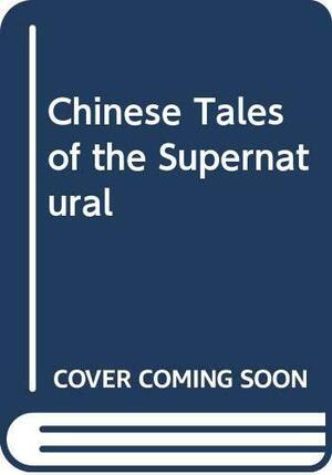 Chinese Tales of the Supernatural, Volume 1 by Hsüan-ming Wang