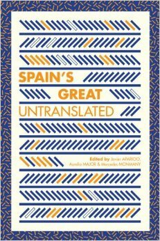 Spain's Great Untranslated by Javier Aparicio, Aurelio Major, Mercedes Monmany