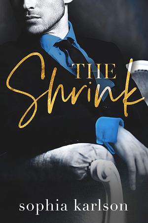 The Shrink: A forbidden steamy romance by Sophia Karlson, Sophia Karlson
