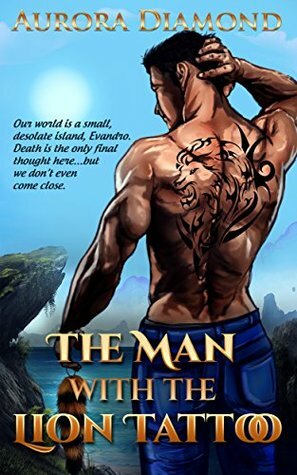 The Man with the Lion Tattoo (Series Book 1) by Aurora Diamond