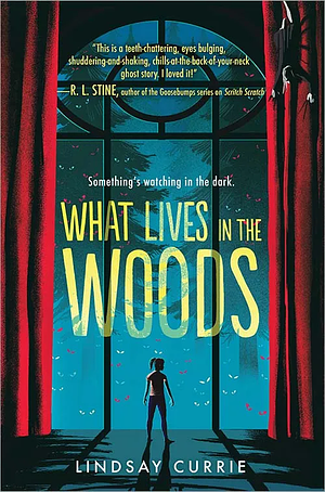 What Lives in the Woods by Lindsay Currie