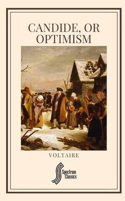 Candide, or Optimism by Voltaire, Spectrum Classics