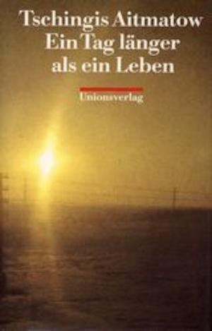 Ein Tag länger als ein Leben by Chingiz Aïtmatov