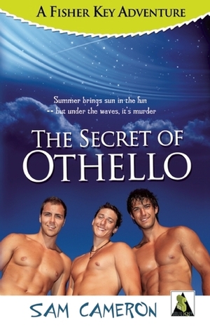 The Secret of Othello: A Fisher Key Adventure by Sam Cameron