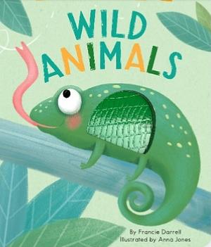 Wild Animals: A Touch and Feel Book by Francie Darrell