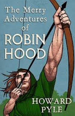 The Merry Adventures of Robin Hood Illustrated by Howard Pyle