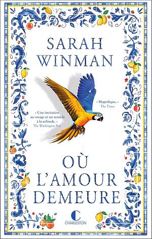 Où l'amour demeure by Sarah Winman