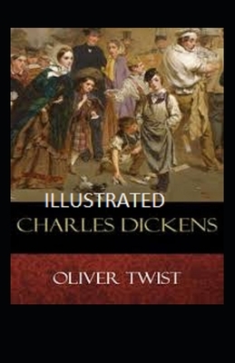 Oliver Twist Illustrated by Charles Dickens