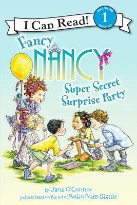 Fancy Nancy: Super Secret Surprise Party by Jane O'Connor, Robin Preiss Glasser, Ted Enik