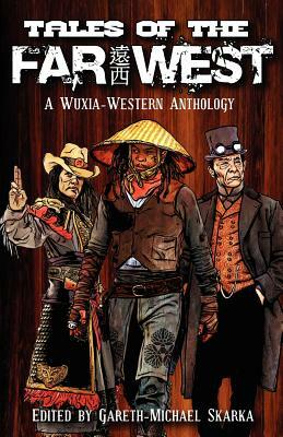 Tales of the Far West by Tessa Gratton, Scott Lynch, Matt Forbeck