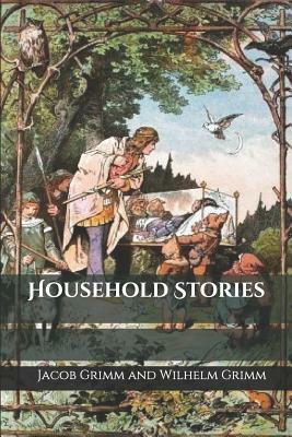 Household Stories by Wilhelm Grimm