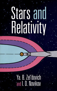 Stars and Relativity by Igor D. Novikov, Yakov B. Zel'dovich