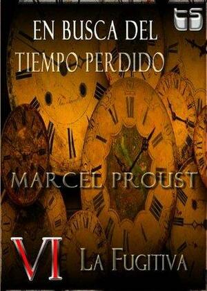 En Busqueda del Tiempo Perdido VI by Marcel Proust