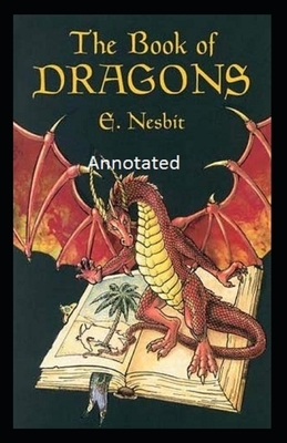 The Book of Dragons Annotated by E. Nesbit